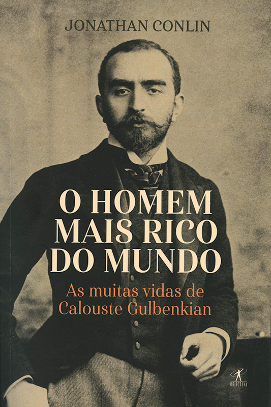 O homem mais rico do mundo: Calouste Gulbenkian. Nova Biografia