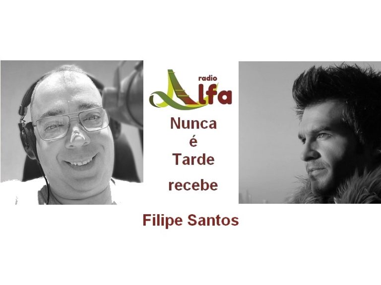 Filipe Santos no “Nunca é Tarde”