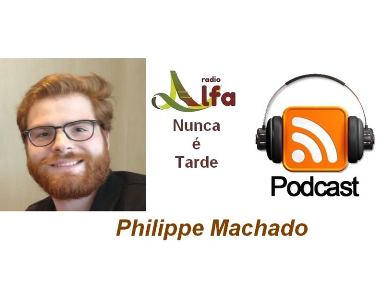 ÁUDIO – Philippe Machado no “Nunca é Tarde”