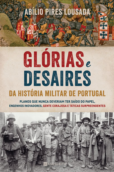 O Livro da Semana: “GLÓRIAS E DESAIRES DA HISTÓRIA MILITAR DE PORTUGAL”