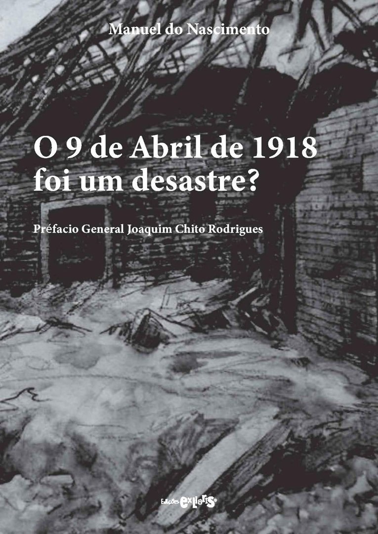 Manuel do Nascimento e a Batalha de la Lys. “O 9 de Abril de 1918 foi um desastre?”. Crónica