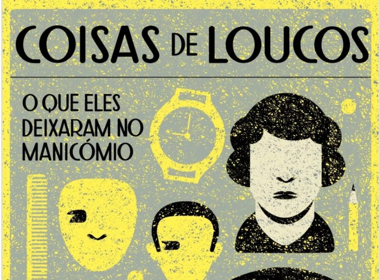 « O que eles deixaram no manicómio ». Catarina Gomes apresenta « Coisas de Loucos »