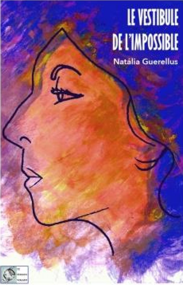 O Livro da Semana. NATÁLIA GUERELLUS apresenta “LE VESTIBULE DE L’IMPOSSIBLE”