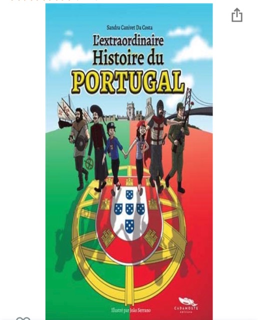 L’extraordinaire Histoire du Portugal – racontée et illustrée (em francês)