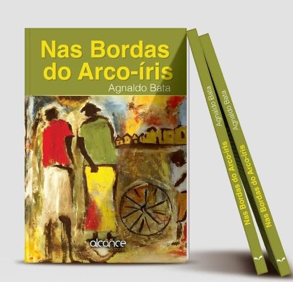 “Nas Bordas do Arco-íris” de Agnaldo Bata (Moçambique). O Livro da Semana.