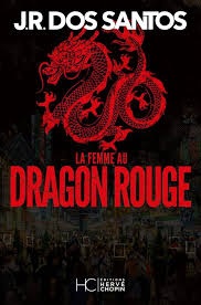 José Rodrigues dos Santos | La Femme au Dragon rouge. Hervé Chopin, 624 p., 22,50€
