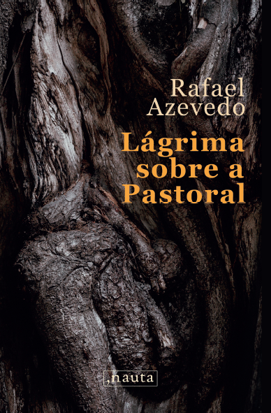 “Lágrima sobre a Pastoral”, de Rafael Azevedo – o Livro da Semana
