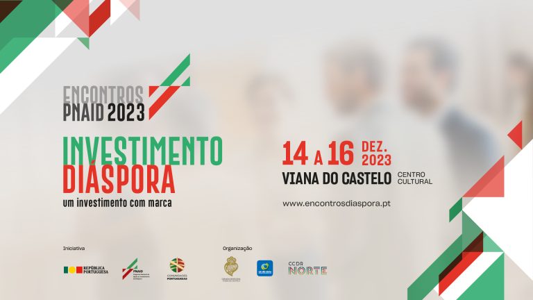 Encontros PNAID 2023 – Viana do Castelo. Investimentos da diáspora. Inscrições até 30/11