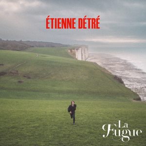 Étienne Détré - La Fugue (EP, 2024)