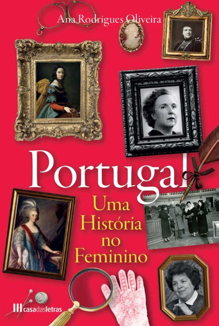“Portugal, uma história no feminino” (de Ana Rodrigues Oliveira) – O Livro da Semana